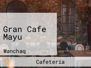 Gran Cafe Mayu