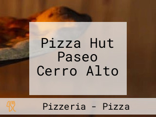 Pizza Hut Paseo Cerro Alto